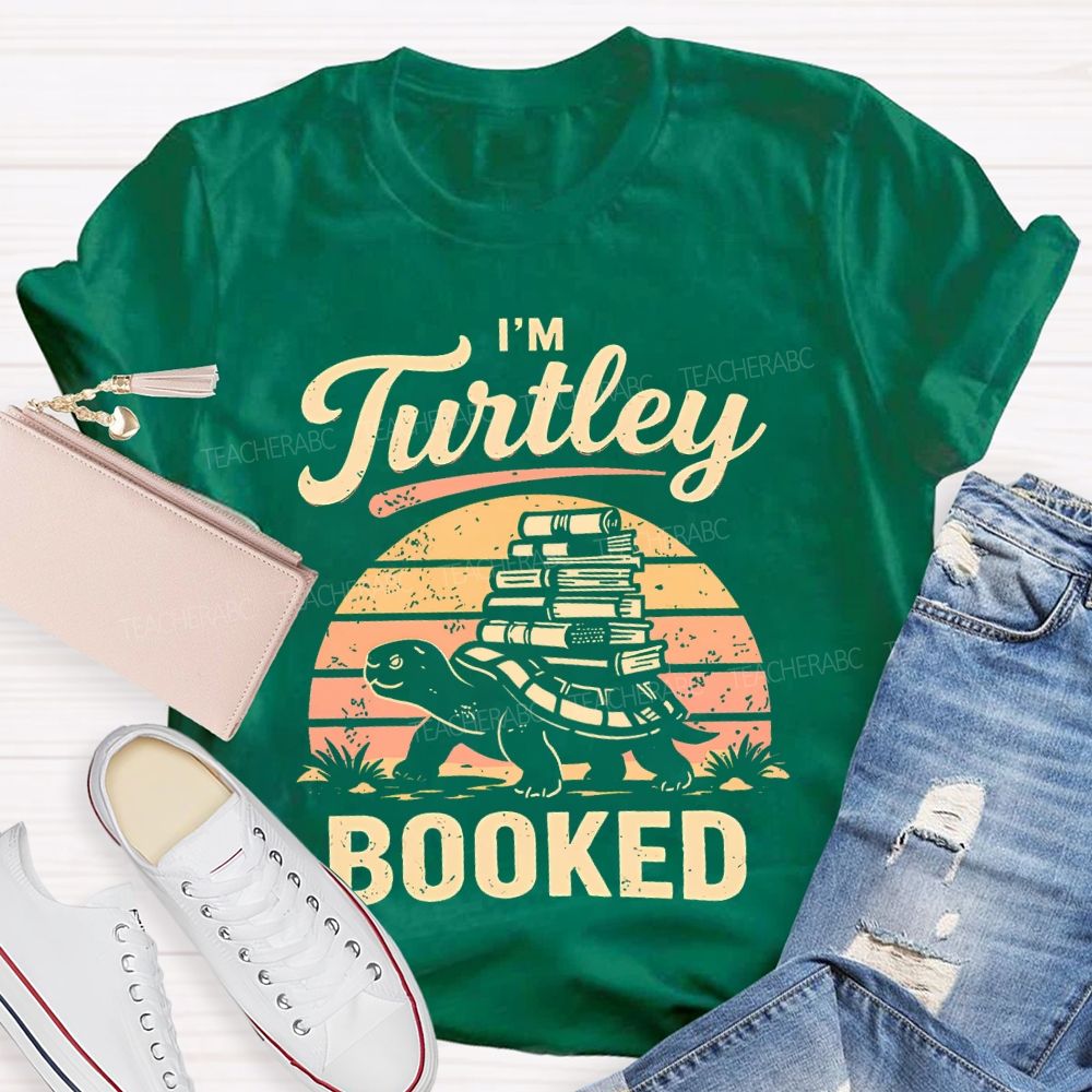 I'm Turtley Booked Teacher T-shirt