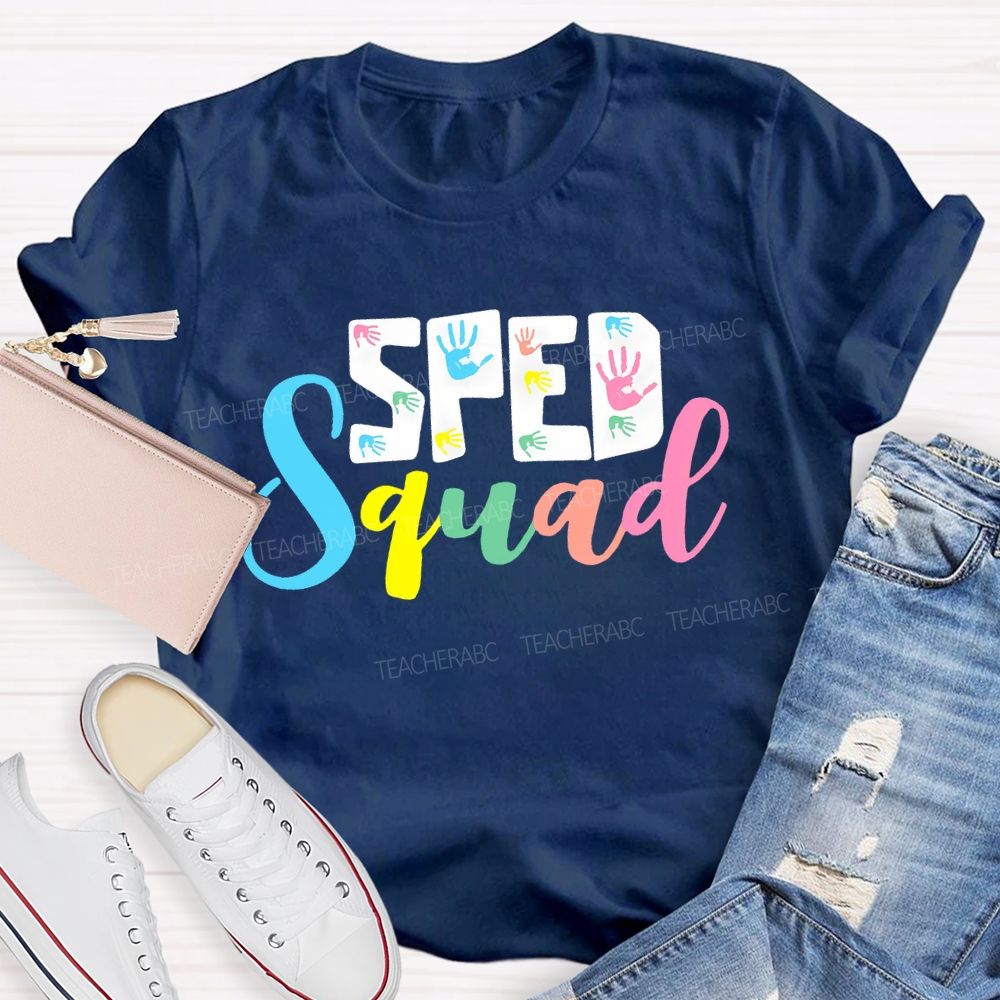 Sped Squad Colorful Handprints Teacher T-shirt