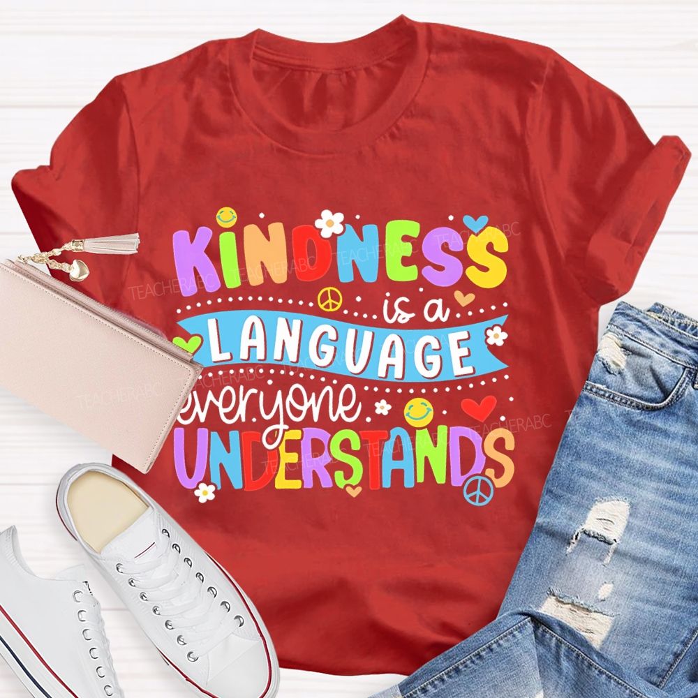 Kindness Is A Language Everyone Understands Colorful Letters Teacher T-shirt