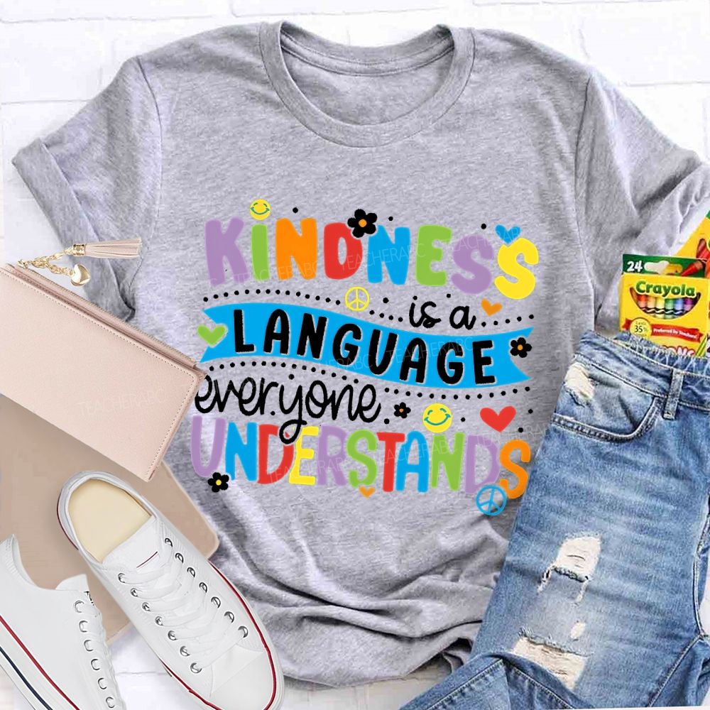Kindness Is A Language Everyone Understands Colorful Letters Teacher T-shirt