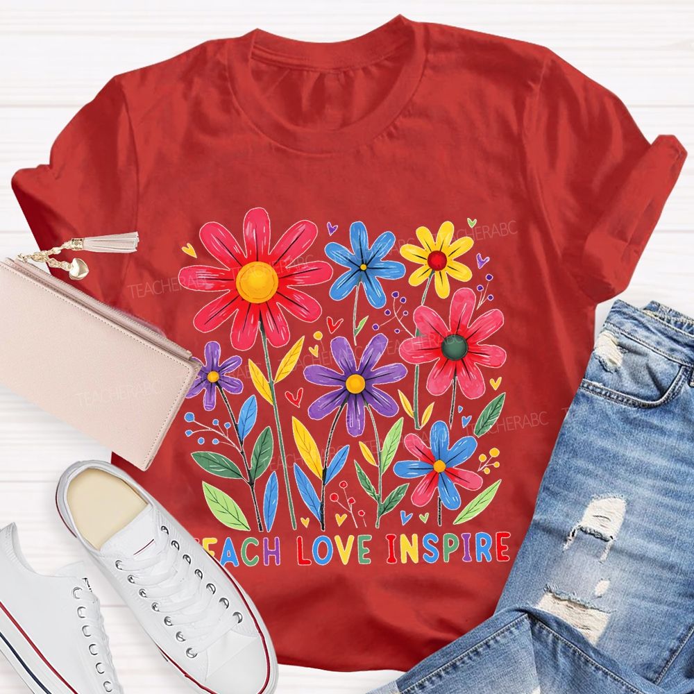 Teach Love Inspire Flowers Colorful Letters Teacher T-shirt