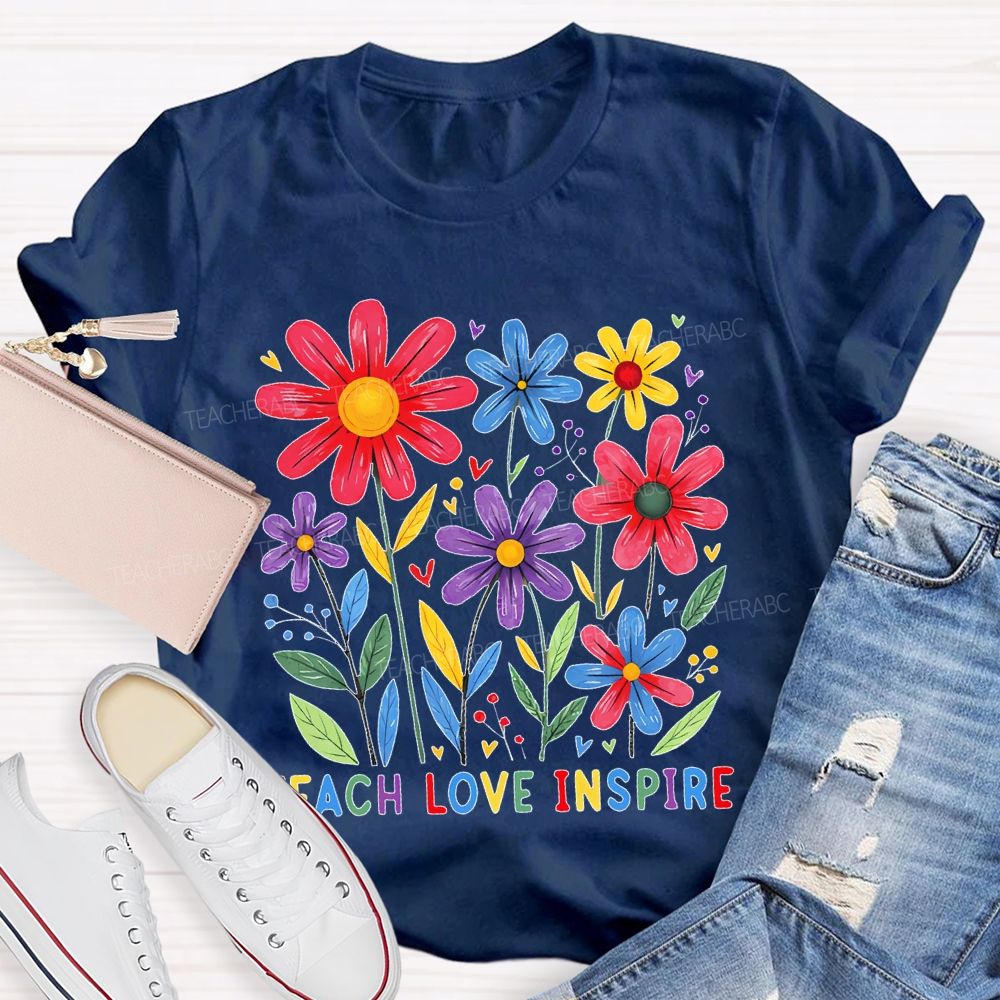 Teach Love Inspire Flowers Colorful Letters Teacher T-shirt