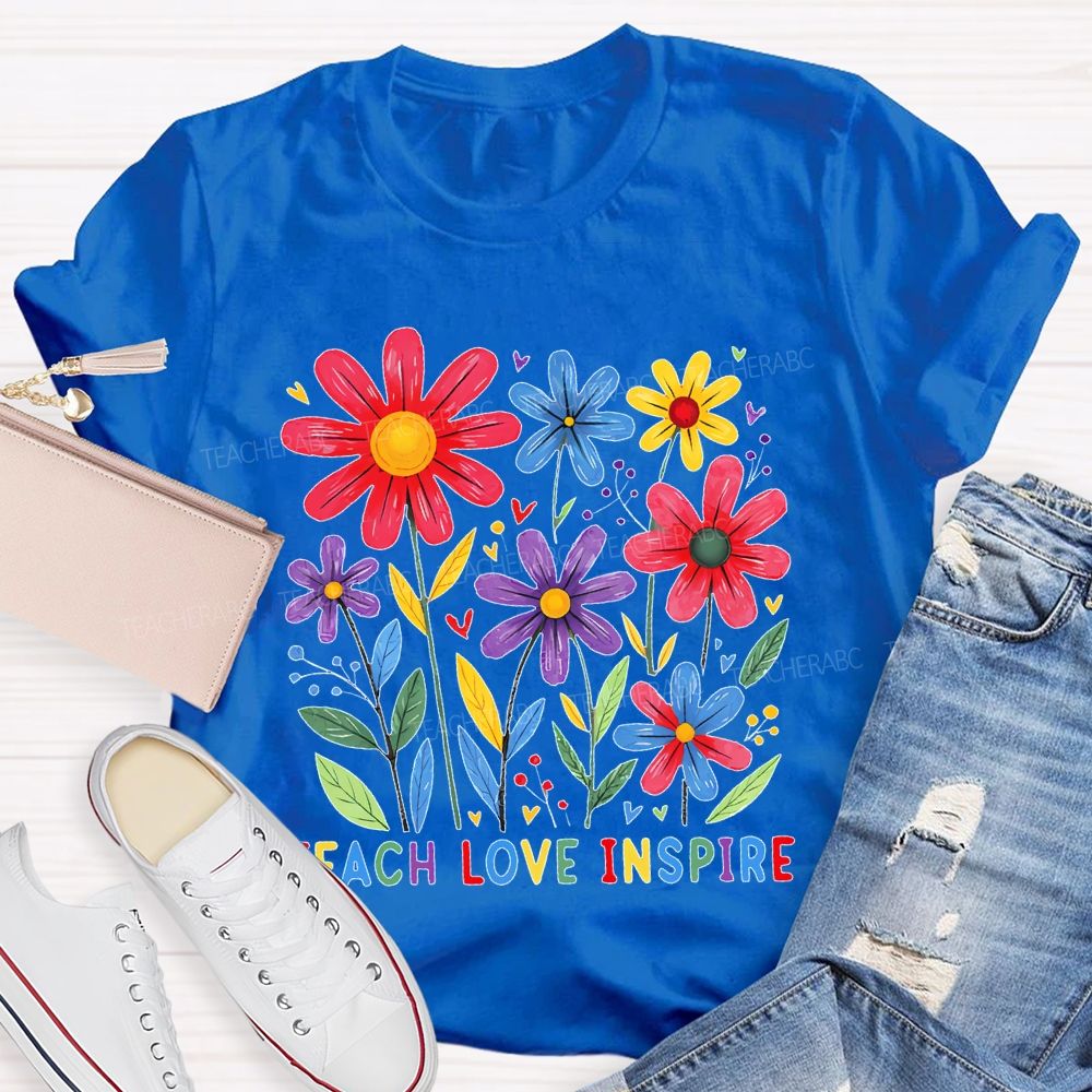 Teach Love Inspire Flowers Colorful Letters Teacher T-shirt
