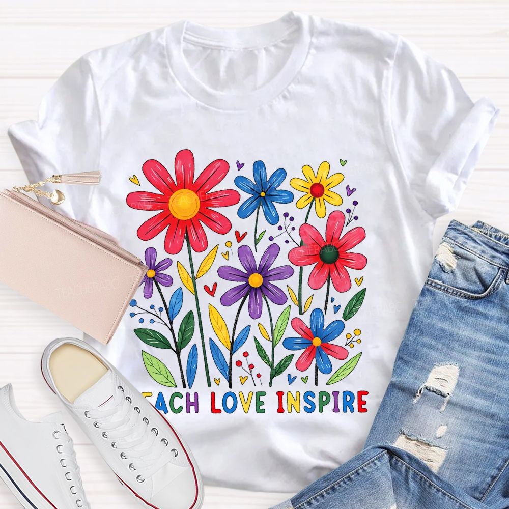 Teach Love Inspire Flowers Colorful Letters Teacher T-shirt