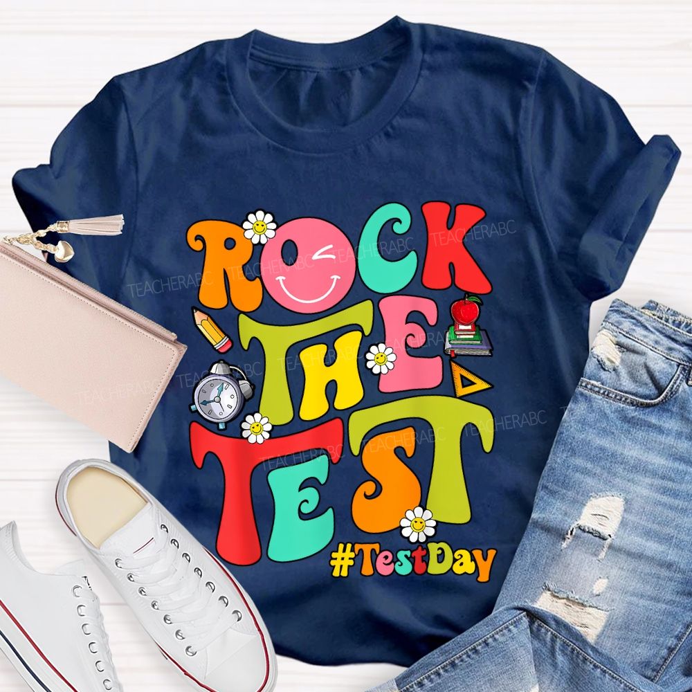 Test Day Rock The Test Teacher T-shirt