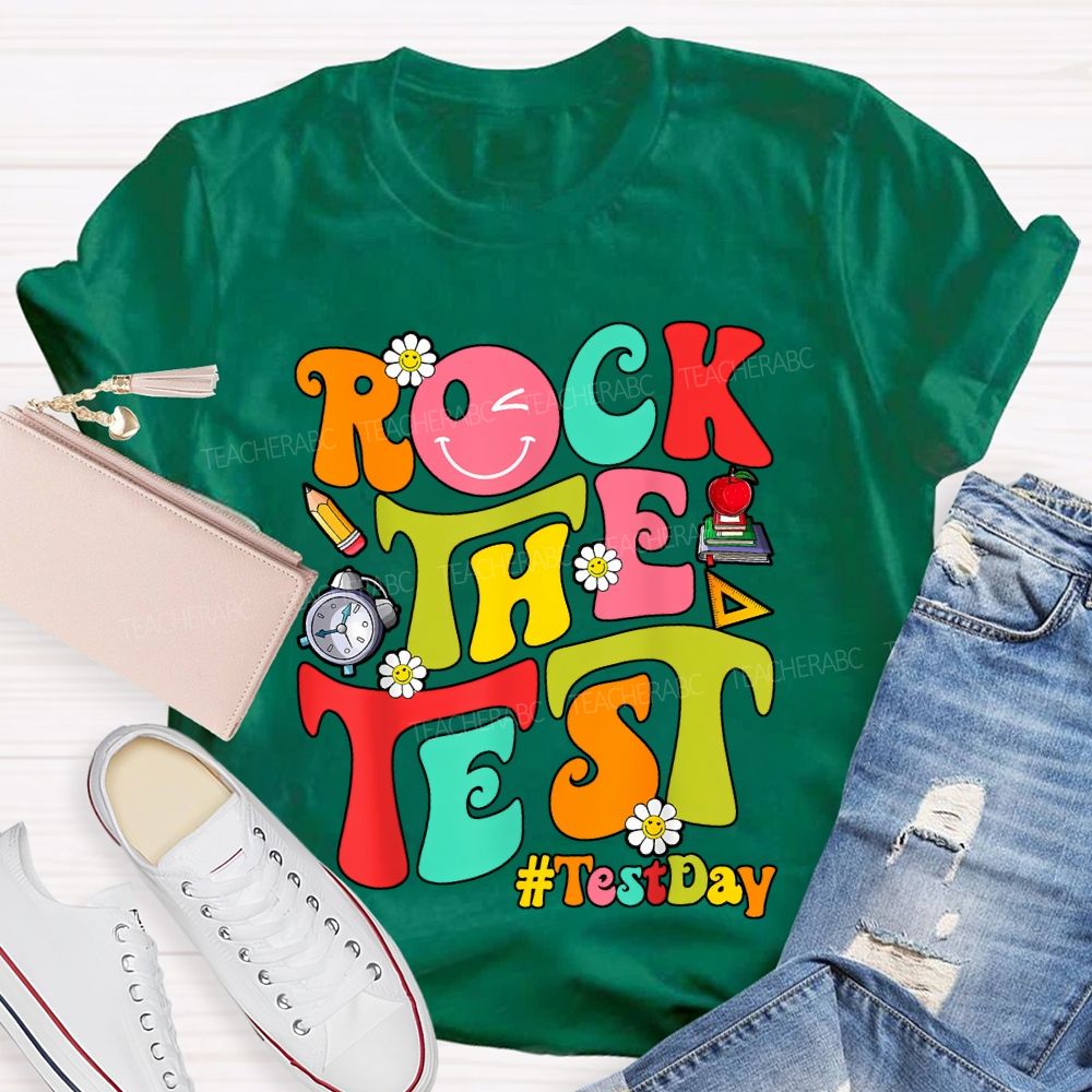 Test Day Rock The Test Teacher T-shirt