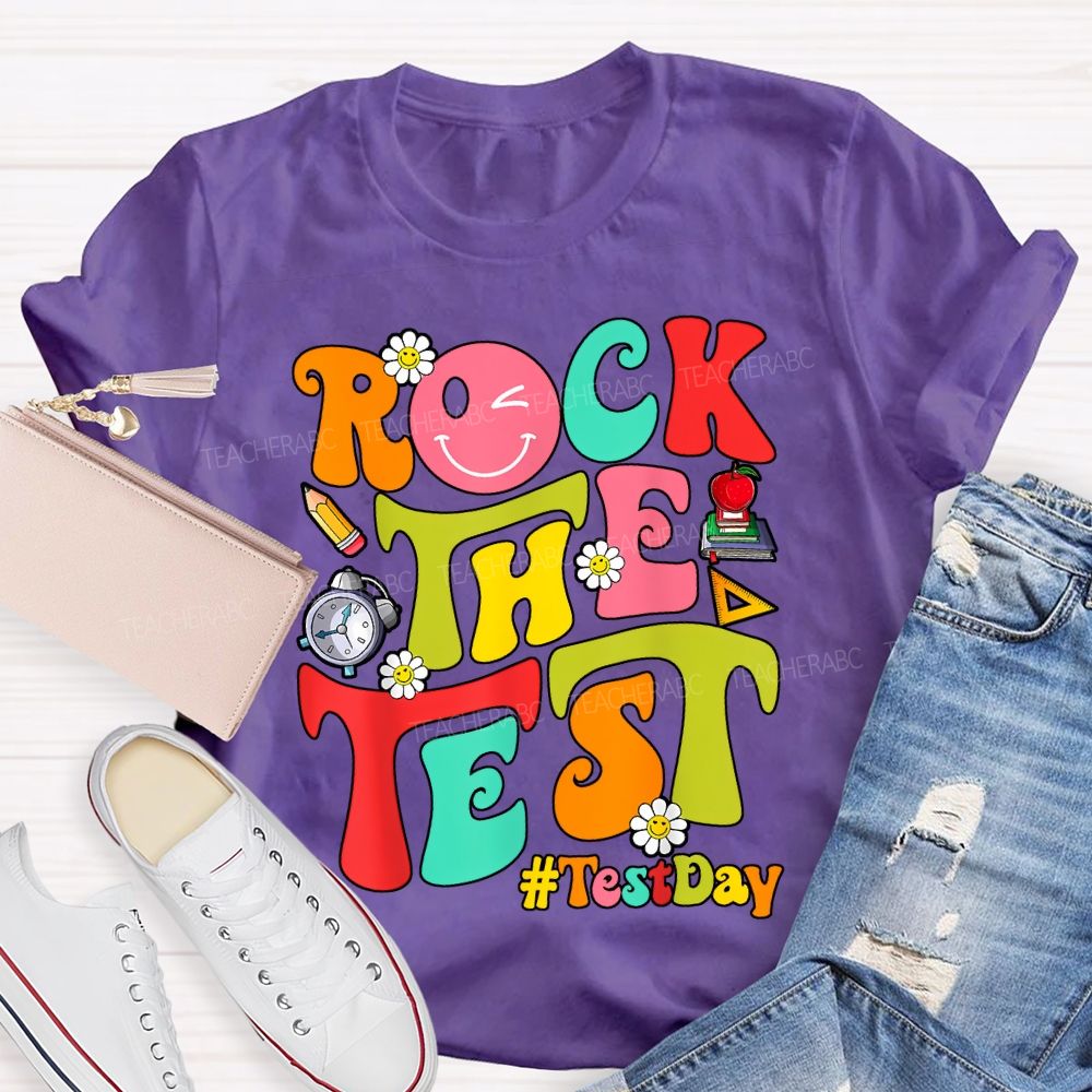 Test Day Rock The Test Teacher T-shirt
