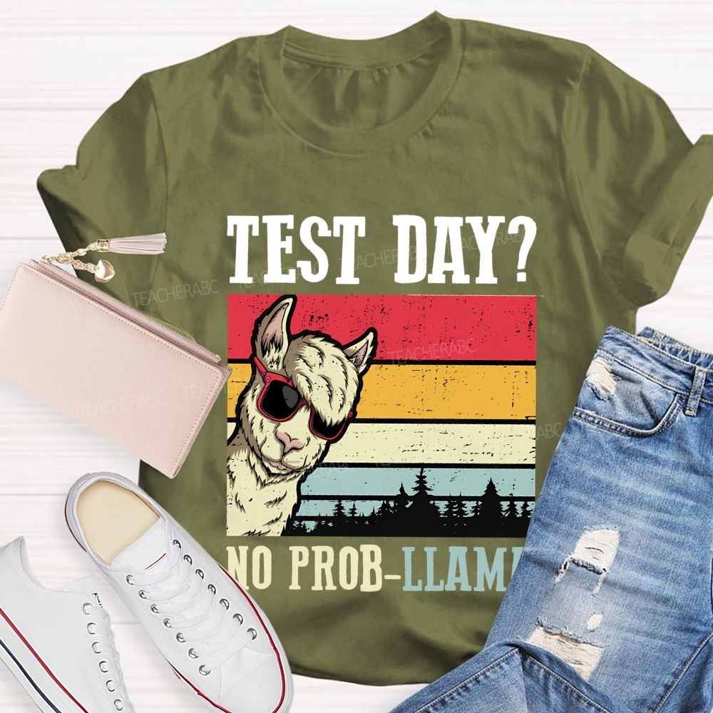 Test Day No Probllama Teacher T-shirt