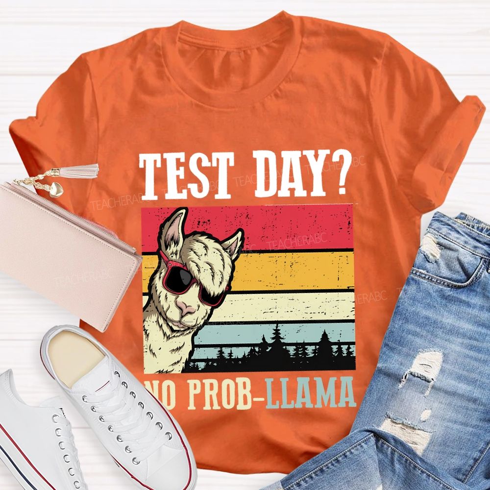 Test Day No Probllama Teacher T-shirt