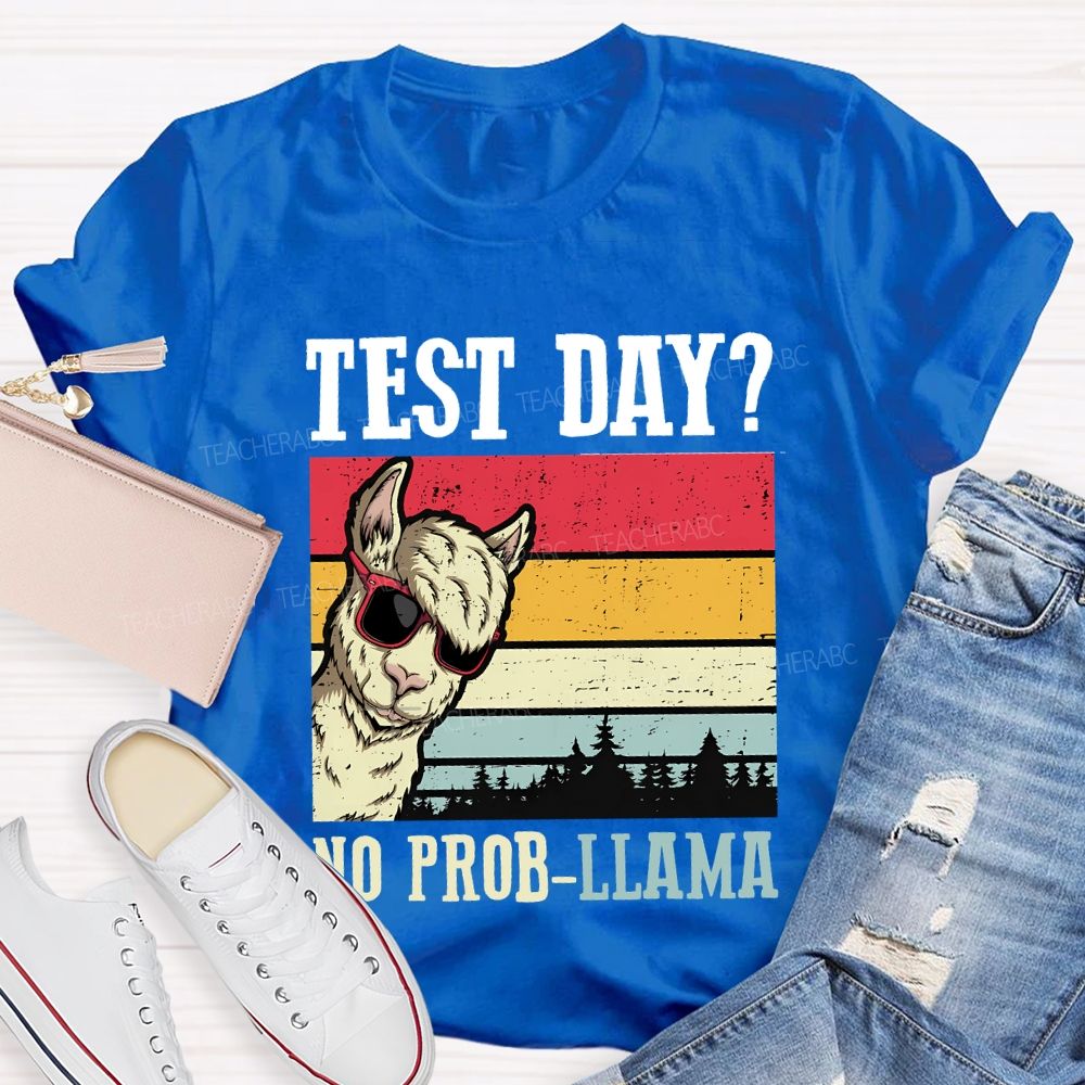 Test Day No Probllama Teacher T-shirt