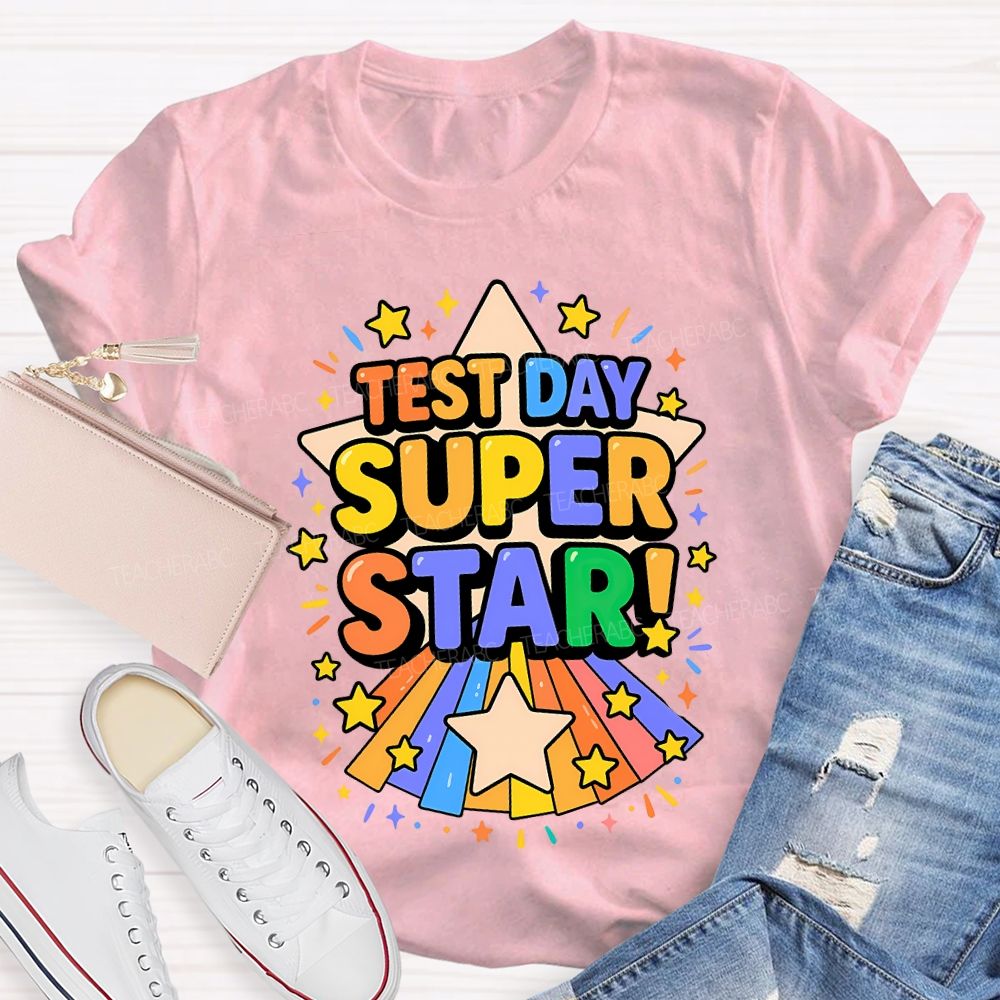 Test Day Super Star Teacher T-shirt
