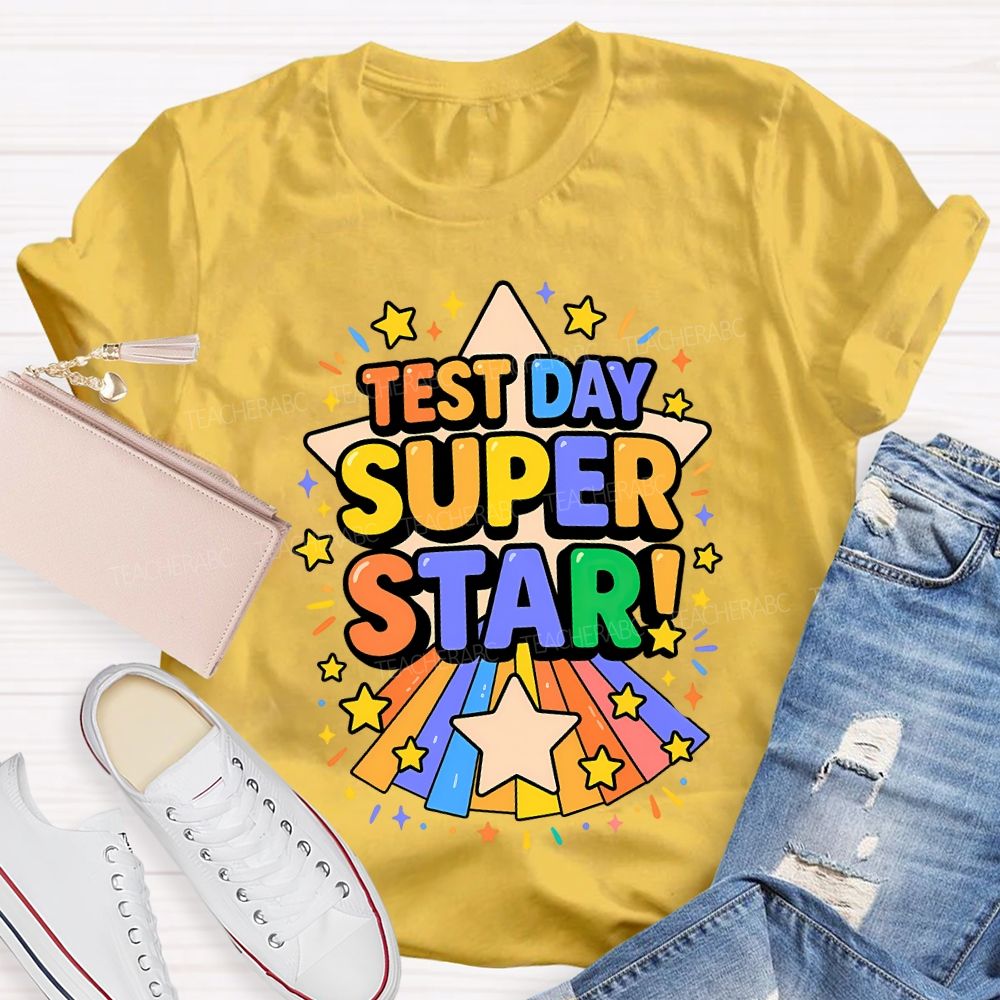 Test Day Super Star Teacher T-shirt