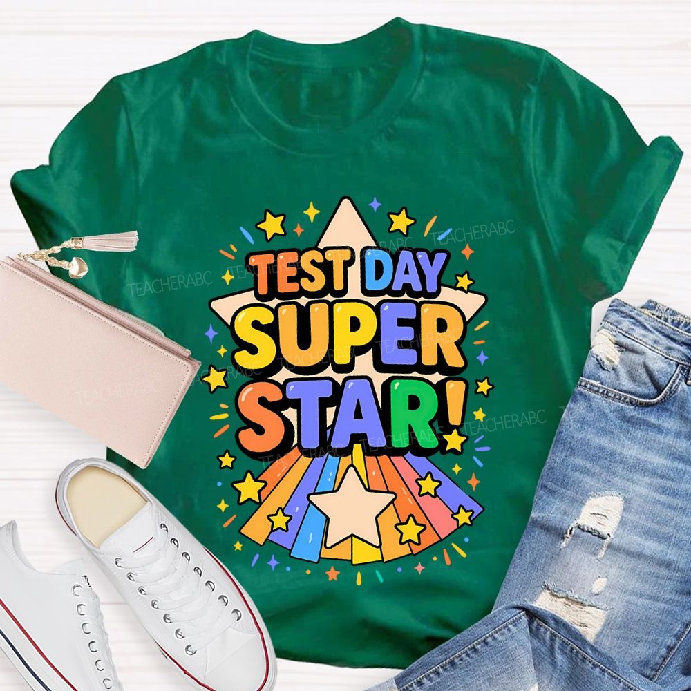 Test Day Super Star Teacher T-shirt