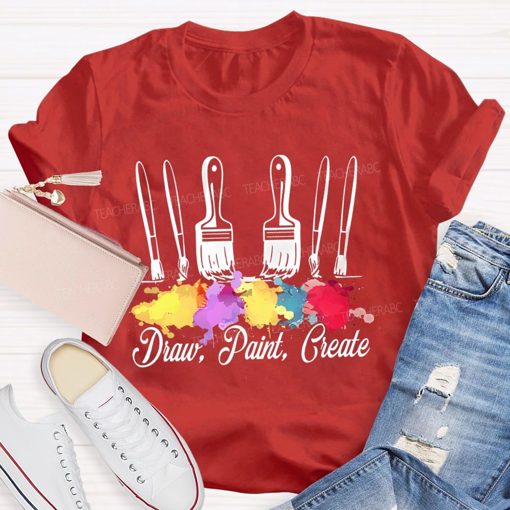 Draw Paint Create Paintbrush Teacher T-shirt