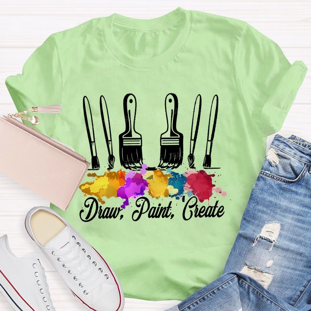 Draw Paint Create Paintbrush Teacher T-shirt