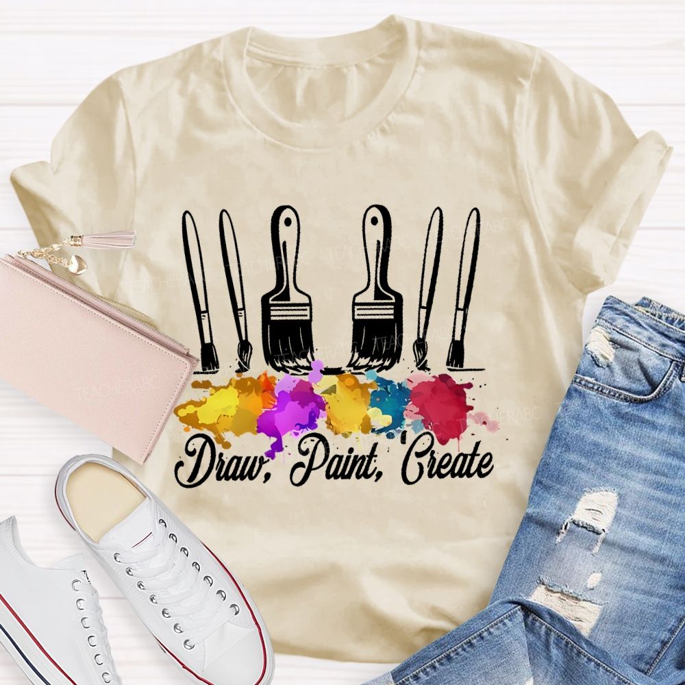 Draw Paint Create Paintbrush Teacher T-shirt