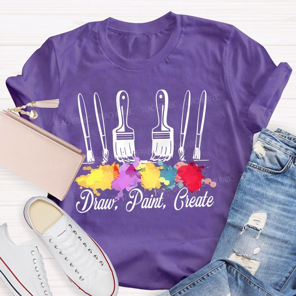 Draw Paint Create Paintbrush Teacher T-shirt