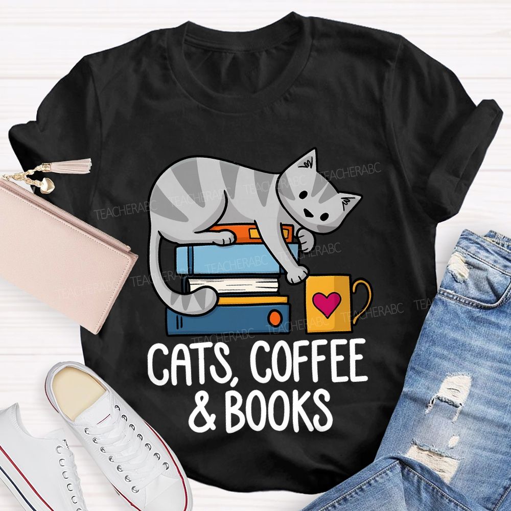 Cats Coffee And Books Teacher T-shirt