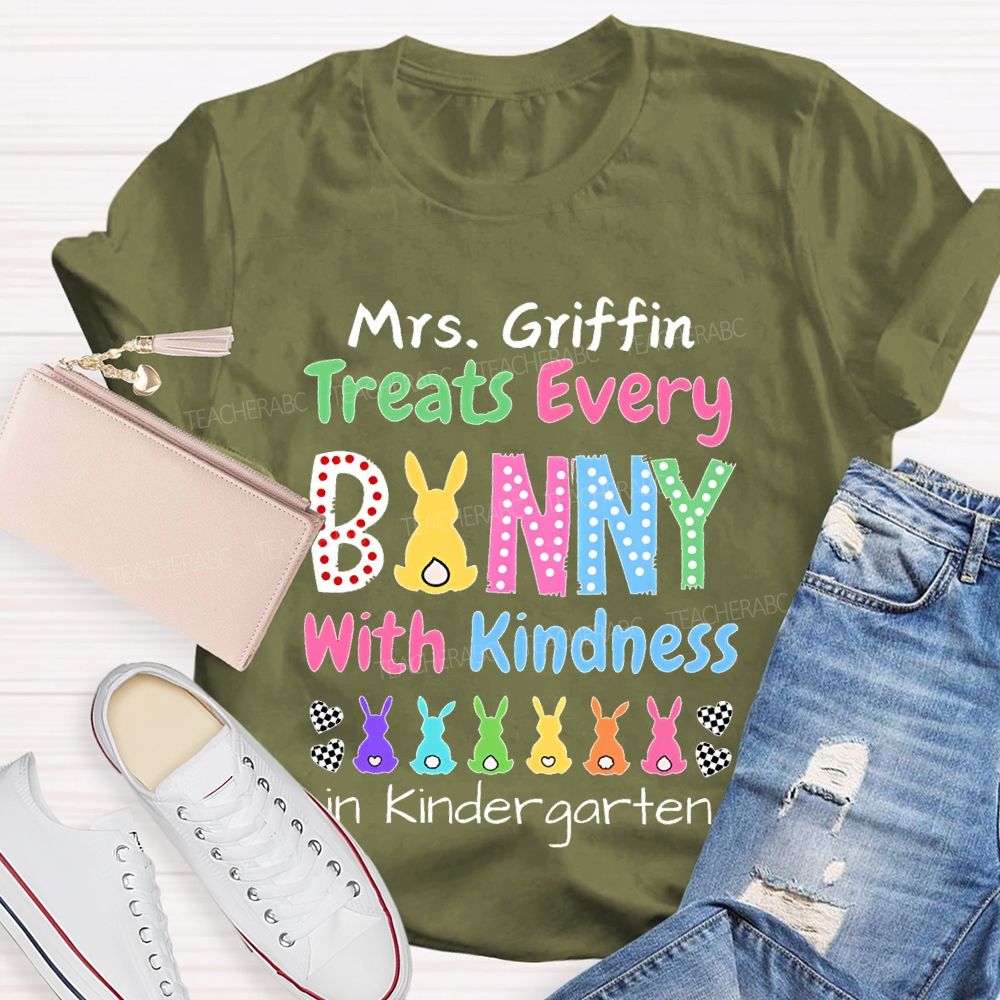 Personalized Name Treats Every Bunny With Kindness In Kindergarten Teacher T-shirt