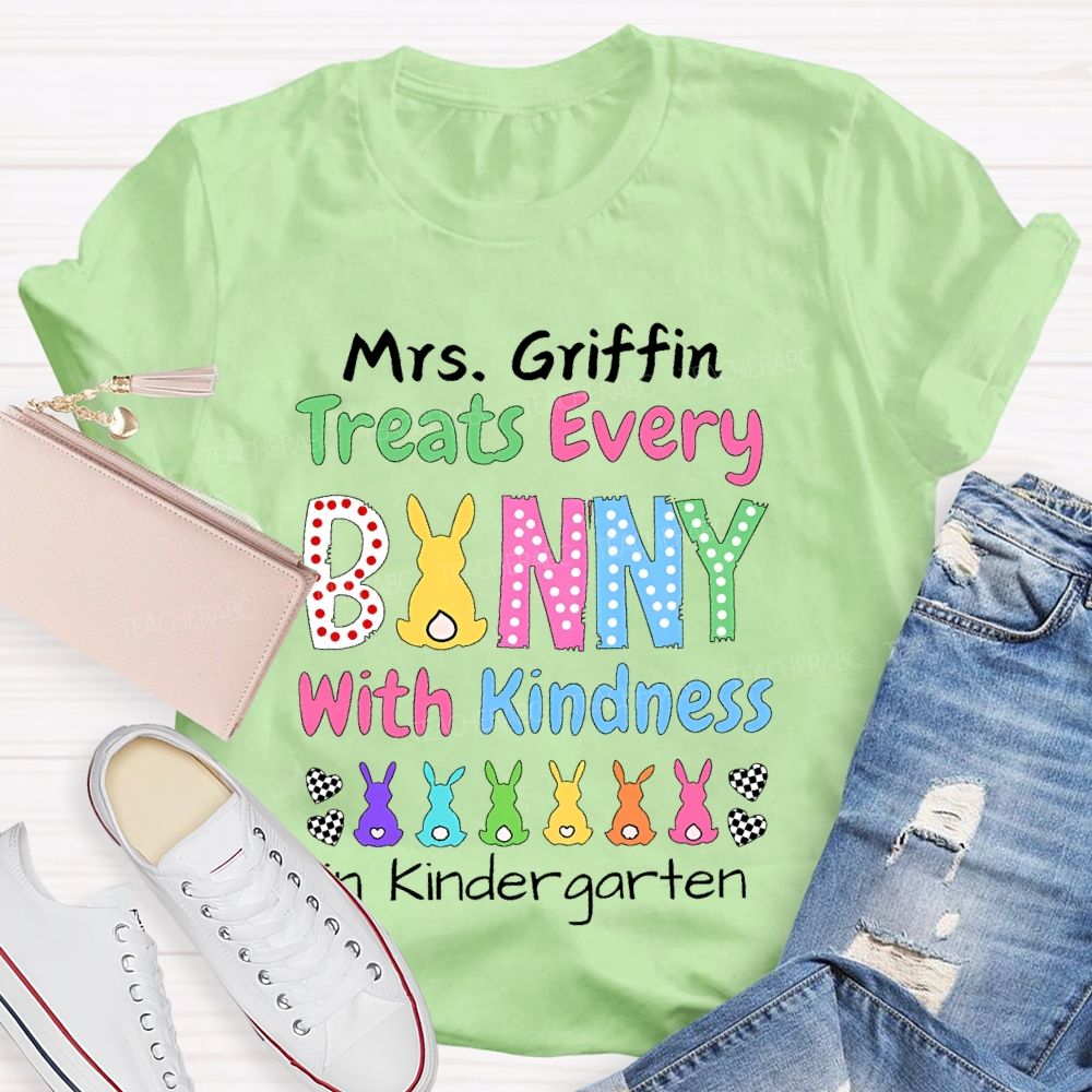 Personalized Name Treats Every Bunny With Kindness In Kindergarten Teacher T-shirt