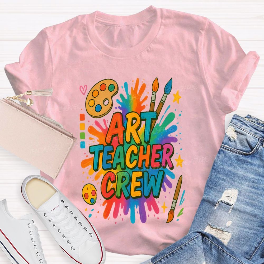 Art Teacher Crew Dyeing Trays And Color Printing Teacher T-shirt