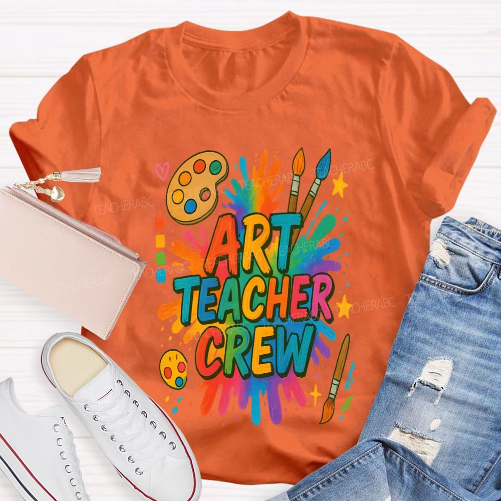 Art Teacher Crew Dyeing Trays And Color Printing Teacher T-shirt