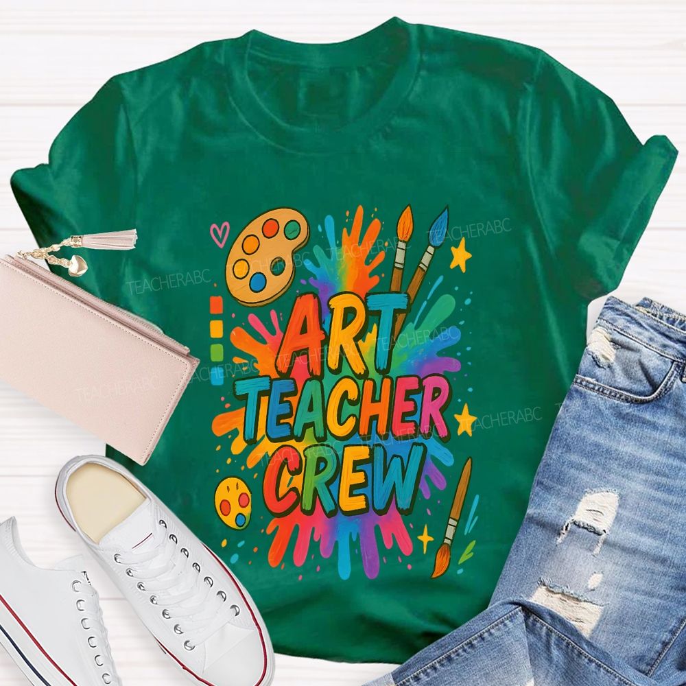 Art Teacher Crew Dyeing Trays And Color Printing Teacher T-shirt