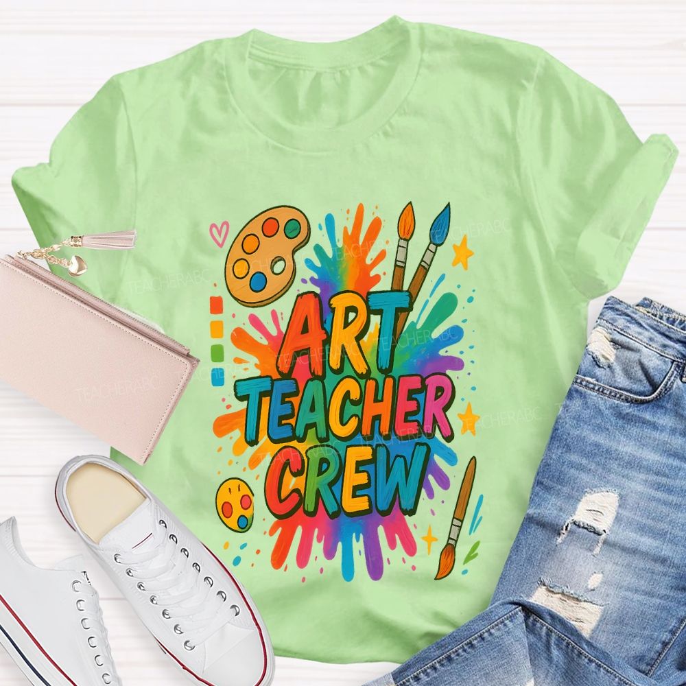 Art Teacher Crew Dyeing Trays And Color Printing Teacher T-shirt