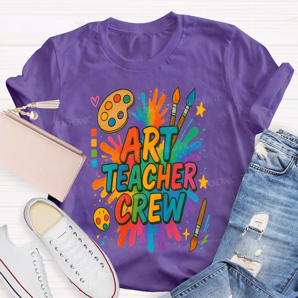 Art Teacher Crew Dyeing Trays And Color Printing Teacher T-shirt
