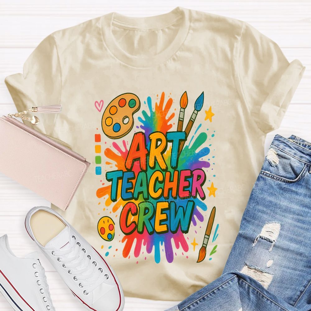 Art Teacher Crew Dyeing Trays And Color Printing Teacher T-shirt