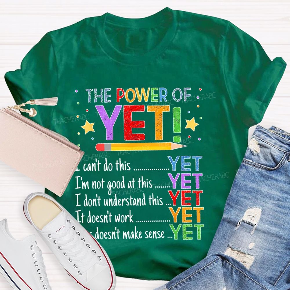 The Power Of Yet I Can't Do This Teacher T-shirt