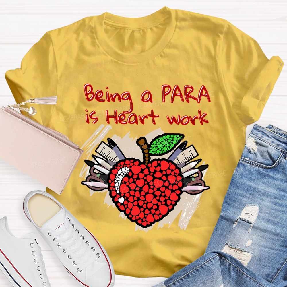 Being A Para Is Heart Work T-shirt
