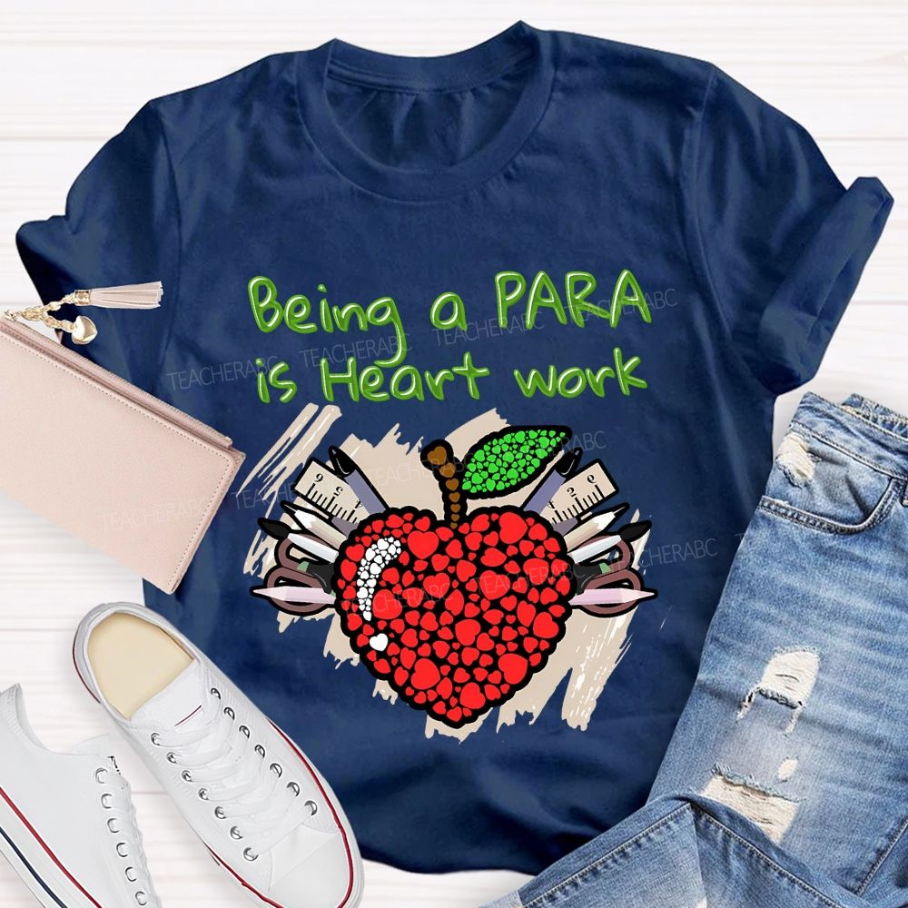 Being A Para Is Heart Work T-shirt