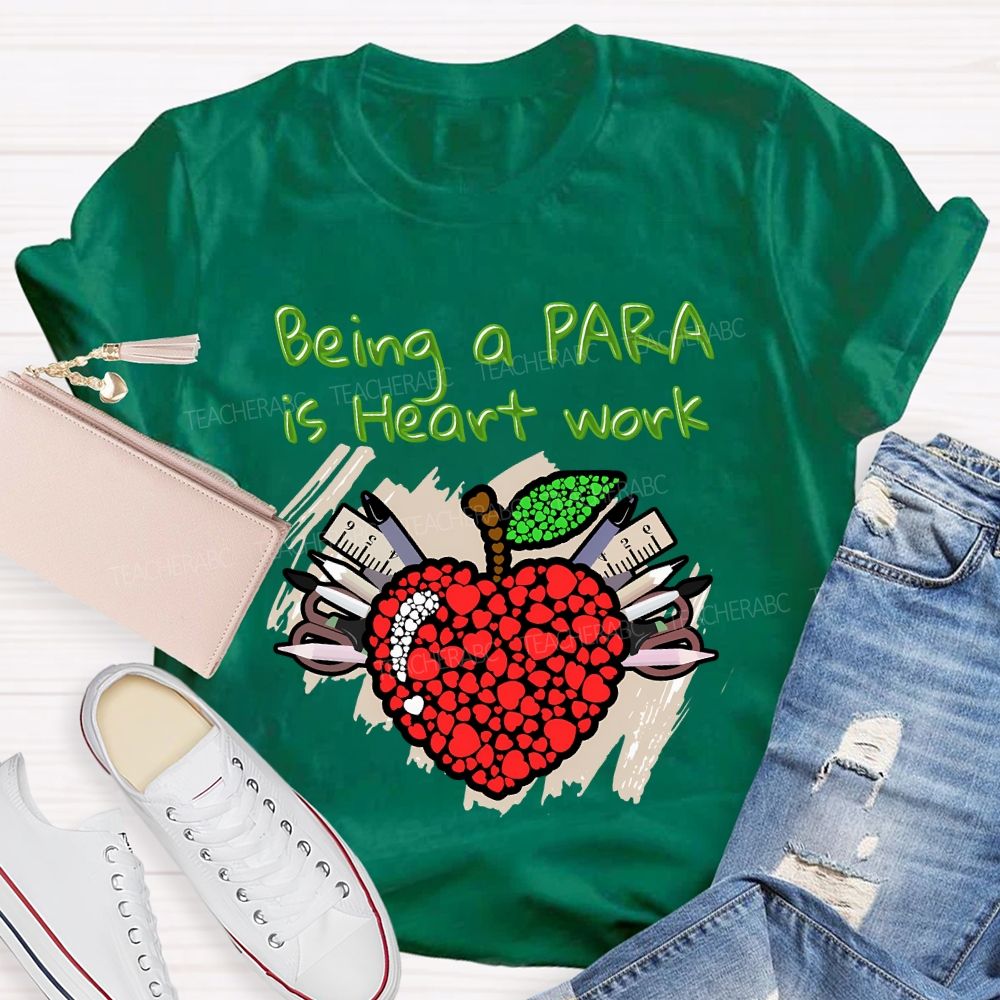 Being A Para Is Heart Work T-shirt
