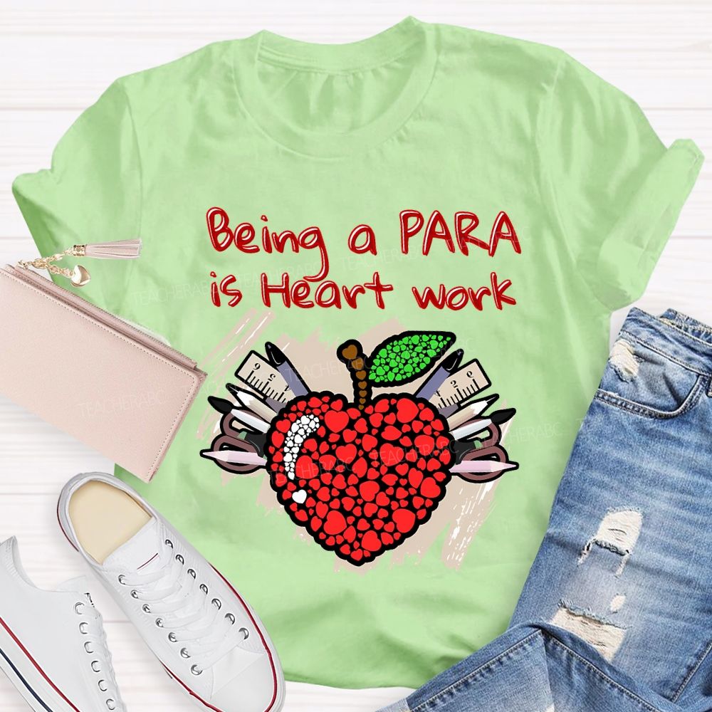Being A Para Is Heart Work T-shirt