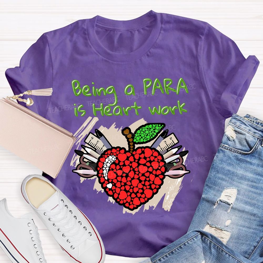 Being A Para Is Heart Work T-shirt