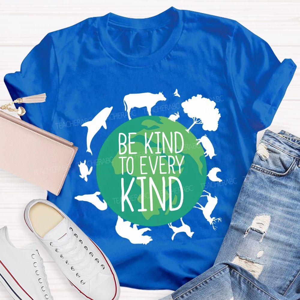 Be Kind To Every Kind Earth Day T-shirt