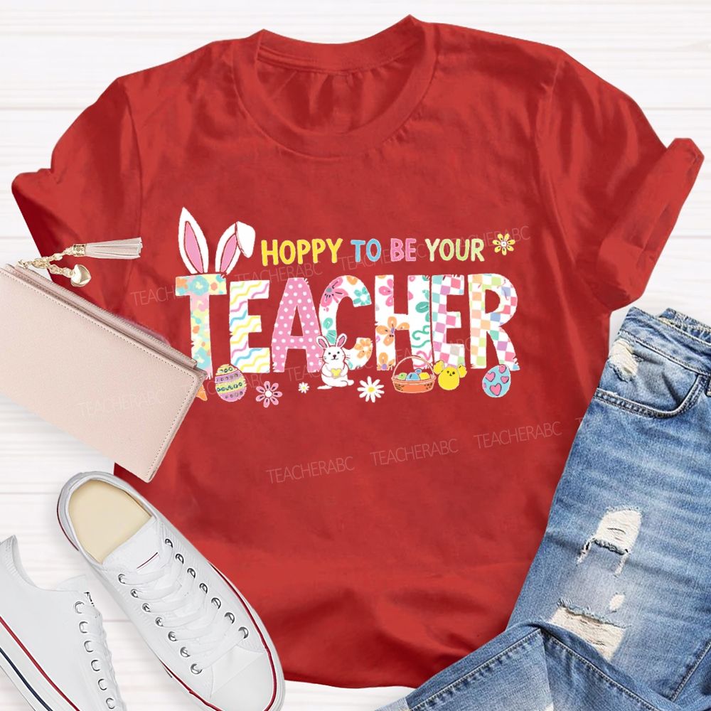 Hoppy To Be Your Teacher T-shirt