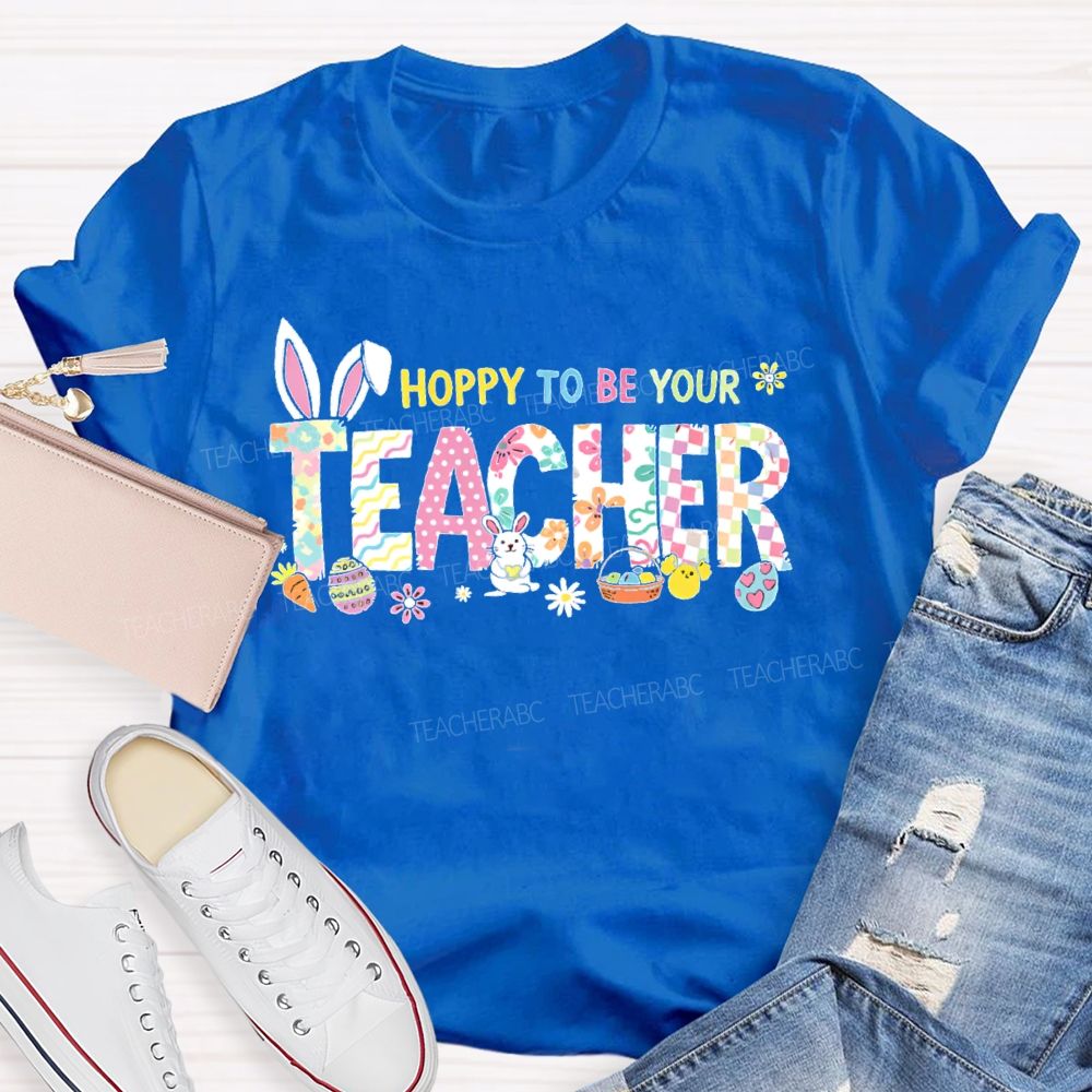 Hoppy To Be Your Teacher T-shirt