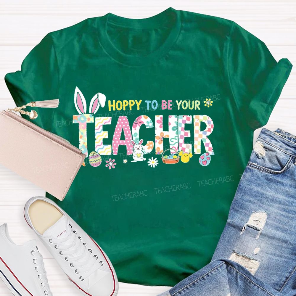 Hoppy To Be Your Teacher T-shirt