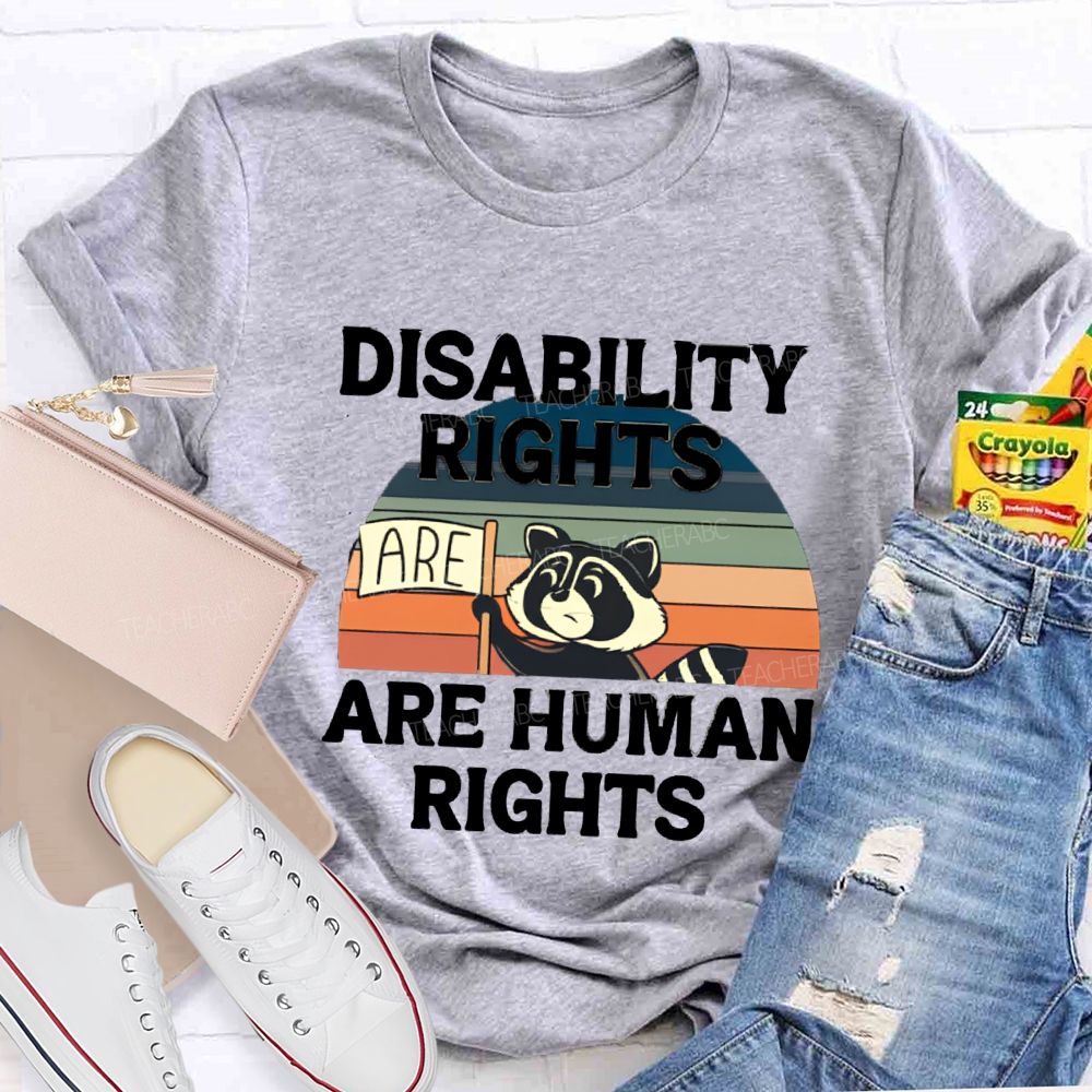 Disability Rights Are Human Rights Teacher T-shirt