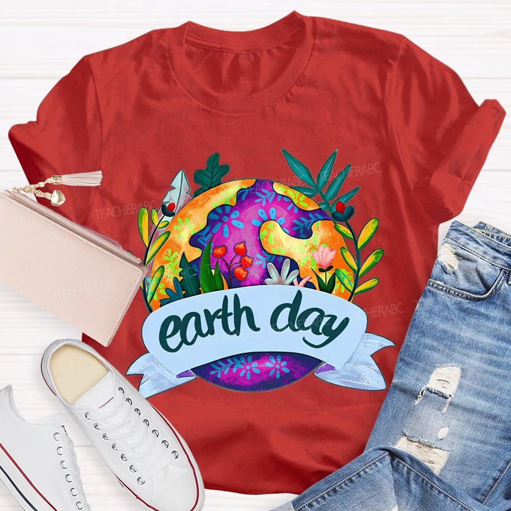 Earth Day Flowers And Plants On Earth T-shirt