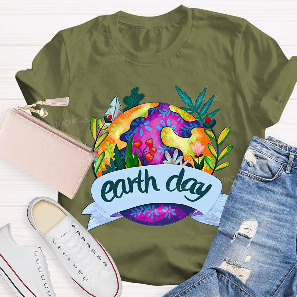 Earth Day Flowers And Plants On Earth T-shirt
