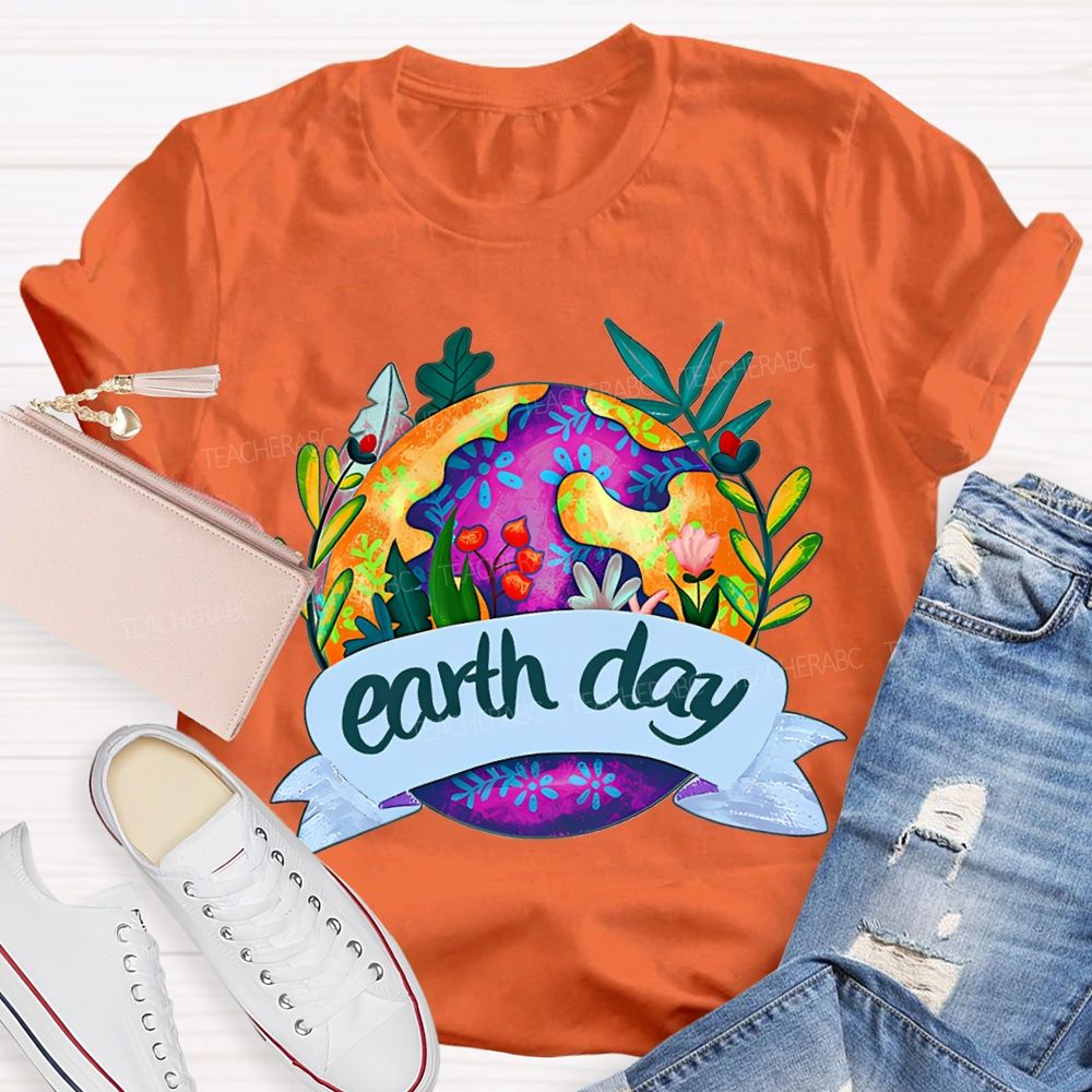 Earth Day Flowers And Plants On Earth T-shirt
