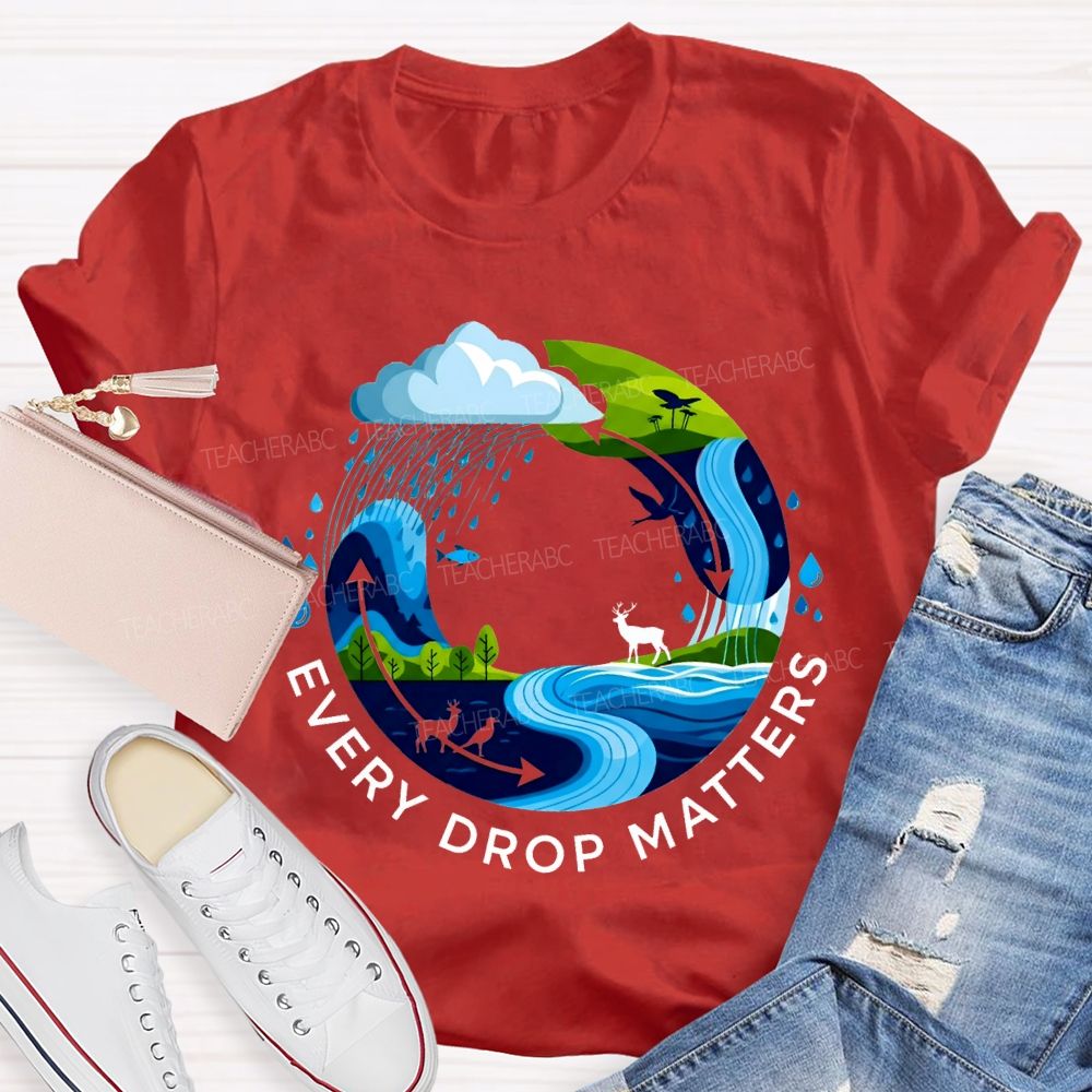 Every Drop Matters T-shirt