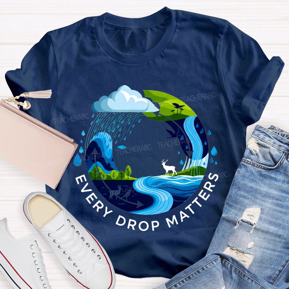Every Drop Matters T-shirt