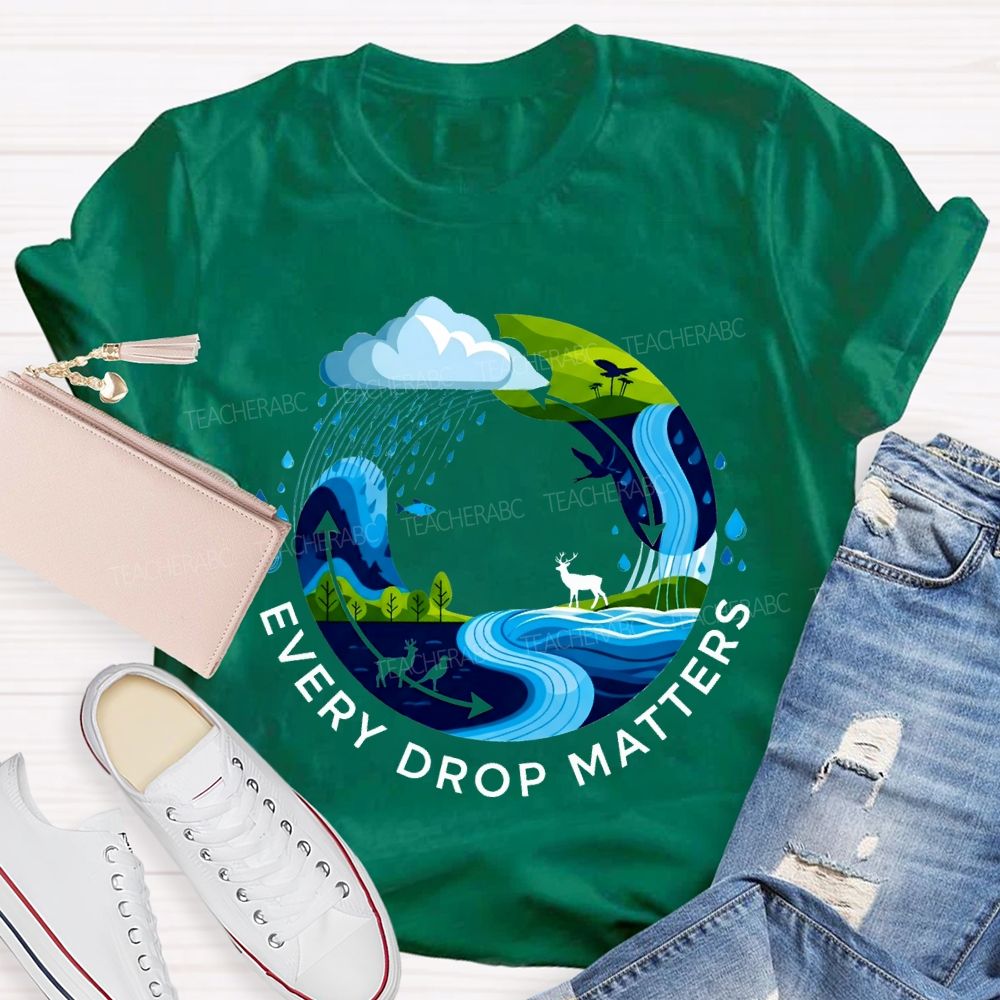 Every Drop Matters T-shirt