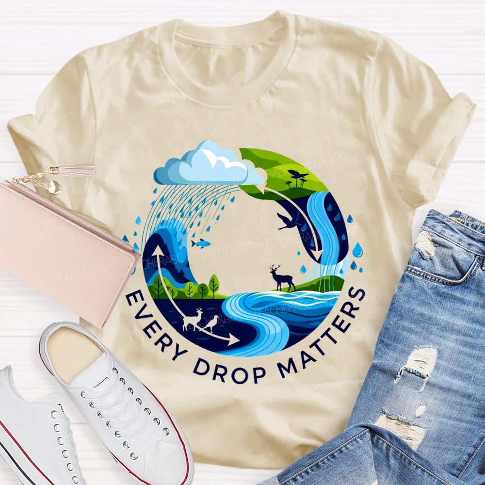 Every Drop Matters T-shirt