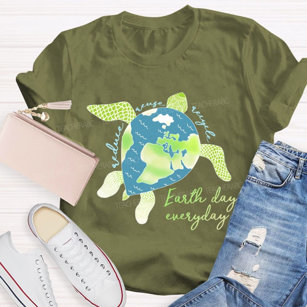 Reduce Reuse Recycle Earth Day Everyday Teacher T-shirt