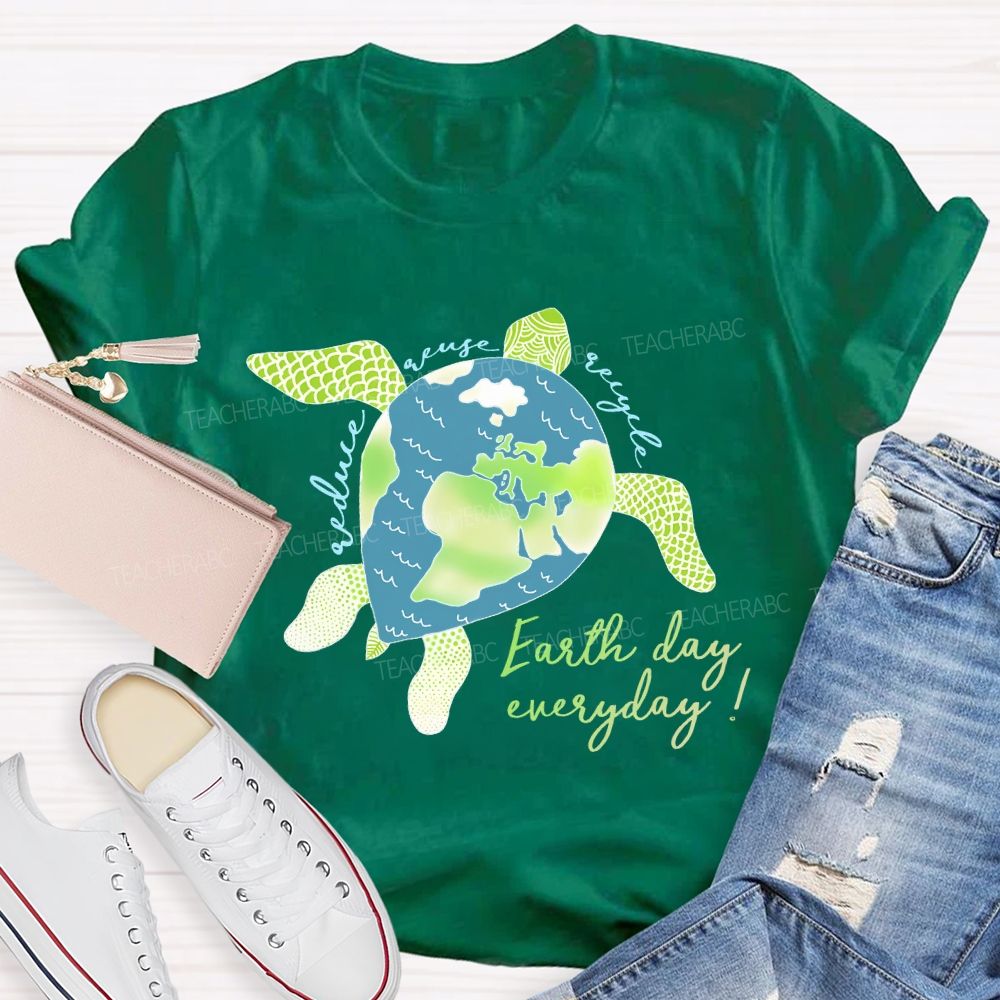 Reduce Reuse Recycle Earth Day Everyday Teacher T-shirt